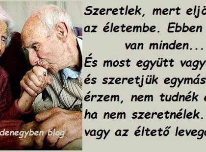 Szeretlek, mert eljöttél az életembe. Ebben benne van minden... És most együtt vagyunk, és szeretjük egymást. Úgy érzem, nem tudnék élni, ha nem szeretnélek. Te vagy az éltető levegőm. (...) Ezt kezdetben nem ismeri fel az ember. Ez együtt fejlődik a szívünkkel. Meg kell hozzá nőnünk, meg kell erősödnünk... Emlékszel? Hogy szerettük egymást! És nem beszéltünk róla. Az ember gyerekes és ostoba. Aztán, egy szép napon, világos lesz minden, s az a szó kicsúszik az ember száján... Nincs más mit tennünk; szeretjük egymást, mert ez az életünk. Emile Zola