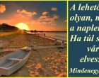 A lehetőség olyan, mint a naplemente. Ha túl sokáig vársz, elveszíted...