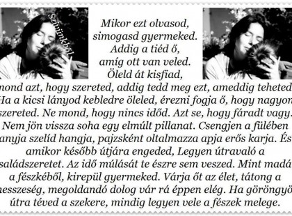 Mikor ezt olvasod, simogasd gyermeked.