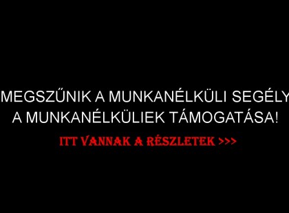 Friss - megszűnik a munkanélküli segély, a munkanélküliek támogatása! Óriási és sokak számára megdöbbentő lépésre készül a kormány, végérvényesen el akarják törölni a munkanélküli segélyt! A tűzzel játszik a kormány! Mi lesz azokkal, akik egyszerűen nem jutnak közmunkához? Itt vannak a részletek >>>