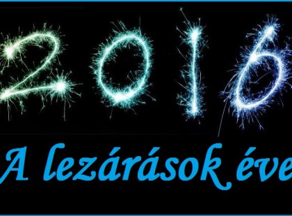 2016:A lezárások éve