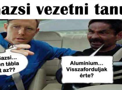 Gazsi vezetni tanul...