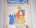 Ti még emlékeztek a kekszes dobozok hátulján lévő mágneses öltöztető babára? Innen indult, hogy saját magunk kezdtünk el rajzolni ruhákat és kiszínezni. Lehetett ám válogatni jobbnál jobbakat! :)