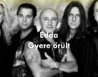 EDDA-Gyere őrült