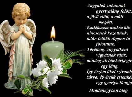 Így őrzöm őket szívembe zárva, ég értük esténként egy gyertya lángja!
