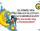 MOST ÉRKEZETT! MEGSZAVAZTÁK! Eltörölnék az óraátállítást Magyarországon!!!