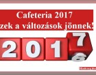 Cafeteria 2017.jan.1 >>> ezek a változások jönnek! ITTA RÉSZLETES TÁBLÁZAT!
