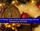 10 dolog, amit el kell engedned, hogy sikeres lehessen az új éved!