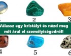 Válassz egy kristályt és nézd meg mit árul el személyiségedről!