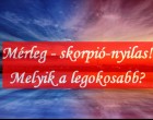 Mérleg - skorpió-nyilas!Melyik a legokosabb? Csillagjegyek intelligenciája! Miben vagy jó?