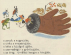 Aki tudja miből van a képkocka attól lájkot kérünk! Beugrik a kép egyébként, amikor az öreg rövidlátó hangya kötöget? Most így visszagondolva a mamámat juttatja eszembe, aki ült a sarokban, a fotelban, a nappaliban. Halvány fényű állólámpa mellette, nagy több dioptriás szemüvegen át nézte a világot és az éppen aktuális unokának a kötnivalót készítette. Így volt nekünk sálunk, pulcsink, de még kesztyűnk is a hideg téli időben. Még a színt is kiválaszthattuk. Csodálatos régi meséink ilyen szép emlékeket hoznak elő és szépre, jóra, becsületre, tisztességre tanítottak minket.