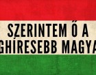 KI A LEGHÍRESEBB MAGYAR A VILÁGON? CSODÁLKOZNI FOGSZ!