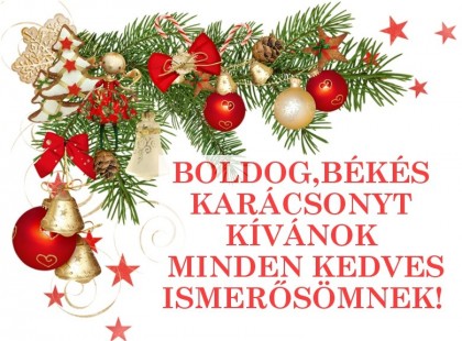 Kedves Barátaim, Ismerőseim! Ezúton Kívánok Meghitt, Szeretetteljes, Békés, Boldog Karácsony Nektek! Az én Atyám Áldása legyen Veletek! A Nap Kísérjen utatokon Benneteket! Áldás Reátok!