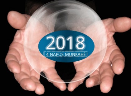 Bevezették a 4 napos munkahetet Magyarországon – Minden hétvége 3 napos lesz 2018-ban ezeknek a magyar dolgozóknak, munkavállalóknak!