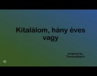 Egy videó, amelyben ki fogják találni, hogy hány éves vagy!! Ez valami elképesztő! :O