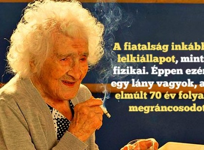 Ilyen hosszú életet kívánok mindenkinek. A 122 évet megért Jeanne Louis Calment 15 tanácsa!