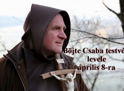 Böjte Csaba testvér levele április 8-ra