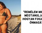 Ezek a nők fittyet hánynak arra mit gondol a világ, szerintük minden hölgy hordhat bikinit