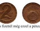 Te is fizettél még ezzel a pénzzel?És 50 fillér volt egy gombóc fagyi, 50 fillér volt egy vonal jegy, 35 fillér egy gyerek átszálló jegy, 75 fillér egy felnött átszálló jegy. 7. 50 Ft 10 dkg téliszalámi 2 Ft 10dkg lecsó kolbász. 5.Ft és 50 fillér egy adag resztelt máj III. osztályú étterembe piros kockás abroszosban 2Ft 30 fillér egy pohár sör. stb