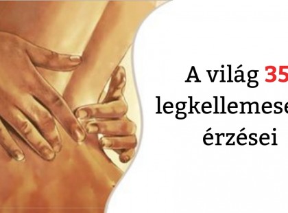 A világ 35 legkellemesebb érzései; a boldogság a részletekben rejlik!