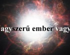 Az Univerzum üzenete ~ Nagyszerű ember vagy! ~ 2019.május. 01. , szerda