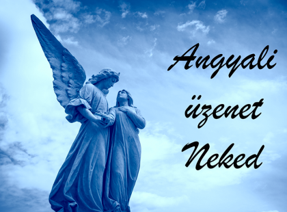 Hétfői angyal üzenete: Kérj bármit, amire csak szükséged van.