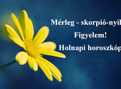Mérleg - skorpió-nyilas!Figyelem! Holnapi horoszkóp