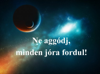 Az Univerzum üzenete ~ KEDVEZŐ VÁLTOZÁSOK! ~ 2019.április 23. , Kedd