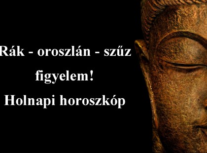 Rák - oroszlán - szűz figyelem! Holnapi horoszkóp