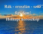 Rák - oroszlán - szűz figyelem! Holnapi horoszkóp