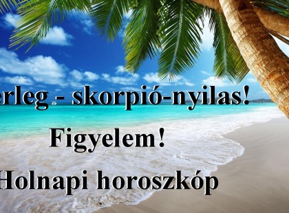 Mérleg - skorpió-nyilas!Figyelem! Holnapi horoszkóp