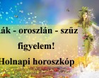 Rák - oroszlán - szűz figyelem! Holnapi horoszkóp