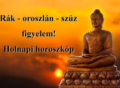 Rák - oroszlán - szűz figyelem! Holnapi horoszkóp