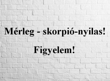 Mérleg - skorpió-nyilas!Figyelem! Holnapi horoszkóp
