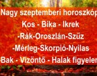 Nagy szeptemberi horoszkóp:Kos - Bika - Ikrek-Rák-Oroszlán-Szűz-Mérleg-Skorpió-Nyilas-Bak - Vízöntő - Halak figyelem!