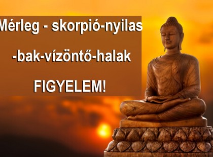 Mérleg - skorpió-nyilas -bak-vízöntő-halak figyelem!