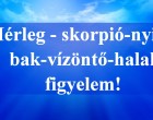 Mérleg - skorpió-nyilas -bak-vízöntő-halak figyelem!