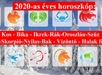 Megérkezett a nagy 2020-as éves horoszkóp:Kos - Bika - Ikrek-Rák-Oroszlán-Szűz-Mé rleg-Skorpió-Nyilas-Bak - Vízöntő - Halak figyelem!