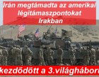 Elkezdődött a 3.világháború?Irán megtámadta az amerikai légitámaszpontokat Irakban