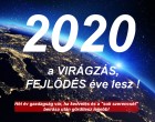 2020 - a VIRÁGZÁS, FEJLŐDÉS éve lesz !