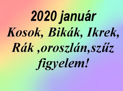 Megérkezett a nagy 2020-as januári horoszkóp:Kosok, Bikák, Ikrek,Rák ,oroszlán,szűz figyelem!