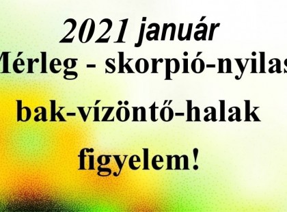 Megérkezett a nagy 2021-es januári horoszkóp:Mérleg - skorpió-nyilas -bak-vízöntő-halak figyelem!