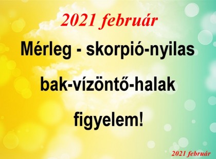 Friss!Megérkezett a nagy 2021-es nagy februári horoszkóp:Mérleg - skorpió-nyilas -bak-vízöntő-halak figyelem!