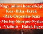 Itt a nagy júliusi horoszkóp:Kos - Bika - Ikrek-Rák-Oroszlán-Szűz-Mérleg-Skorpió-Nyilas-Bak - Vízöntő - Halak figyelem!