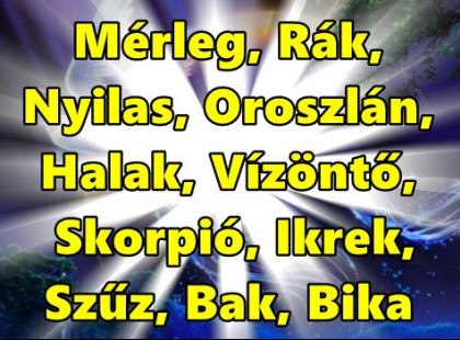 Kosok, Bikák, Ikrek,Rák ,oroszlán,szűz ,Mérleg - skorpió-nyilas -bak-vízöntő-halak figyelem hatalmas változást hoz a holnapi nap!Holnapi horoszkóp (hétfő )