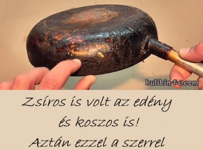 Soha többé zsíros, odaégett edény! Egyszerű szer, amivel újjá varázsolja edényeinket: