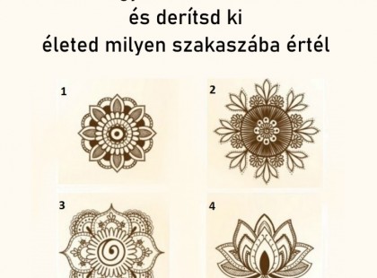 Válassz egyet a motívumok közül, és derítsd ki életed milyen szakaszába értél