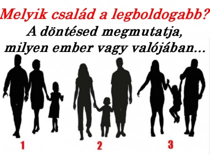 Szerinted melyik család a legboldogabb? A döntésed megmutatja, milyen ember vagy valójában…