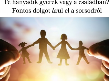 Te hányadik gyerek vagy a családban? Fontos dolgot árul el a sorsodról