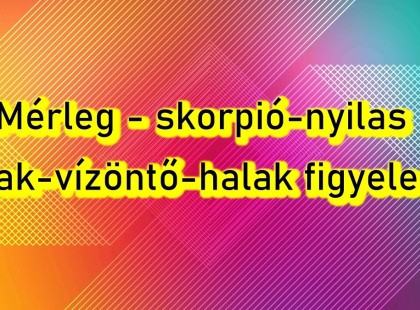 Mérleg - skorpió-nyilas -bak-vízöntő-halak figyelem hatalmas változást hoz a MAI nap !MAI horoszkóp (PÉNTEK) 